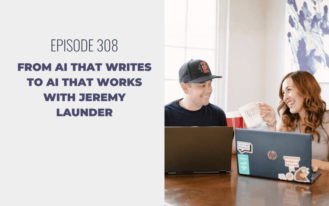 Episode 308: From AI that Writes to AI that Works with Jeremy Launder